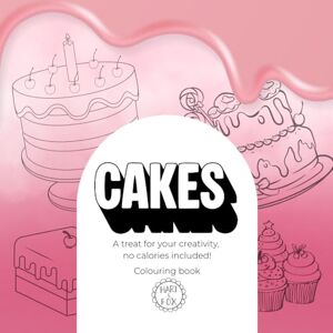 Scarfe, Erin Cakes: A Sweet Colouring Book of Birthday, Wedding & Cupcake Designs: Relax and unwind with deliciously detailed cake illustrations to colour and enjoy. Scarfe, Erin Cakes: A Sweet Colouring Book of Birthday, Wedding & Cupcake Designs: Relax and unwind with deliciously detailed cake illustrations to colour and enjoy.