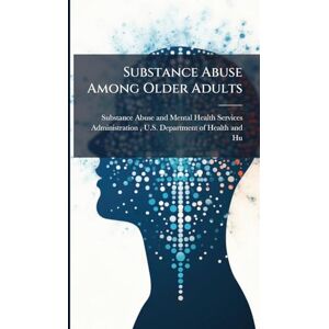 Substance Abuse Among Older Adults Substance Abuse Among Older Adults