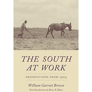 University of South Carolina Press The South at Work: Observations from 1904 (Southern Classics) University of South Carolina Press The South at Work: Observations from 1904 (Southern Classics)