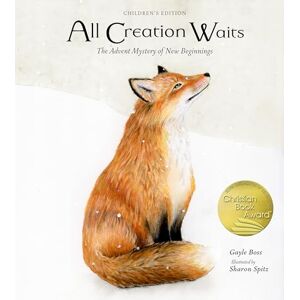 Boss All Creation Waits -- Children's Edition: The Advent Mystery of New Beginnings for Children Boss All Creation Waits -- Children's Edition: The Advent Mystery of New Beginnings for Children