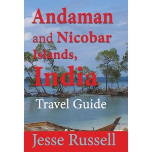 Russell, Jesse Andaman and Nicobar Islands, India: Travel Guide Russell, Jesse Andaman and Nicobar Islands, India: Travel Guide