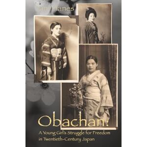 Hanes, Tani Obachan: A Young Girl’s Struggle for Freedom in Twentieth-Century Japan Hanes, Tani Obachan: A Young Girl’s Struggle for Freedom in Twentieth-Century Japan