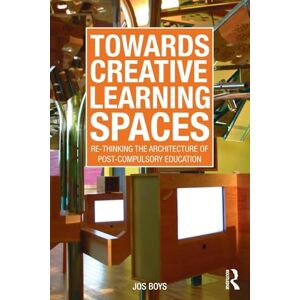 JOS Towards Creative Learning Spaces: Re-thinking the Architecture of Post-Compulsory Education JOS Towards Creative Learning Spaces: Re-thinking the Architecture of Post-Compulsory Education