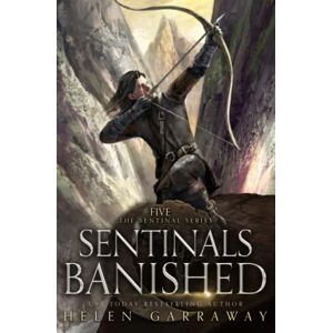 Garraway, Helen Sentinals Banished: Book Five of the Epic Fantasy Sentinal Series: 5 Garraway, Helen Sentinals Banished: Book Five of the Epic Fantasy Sentinal Series: 5