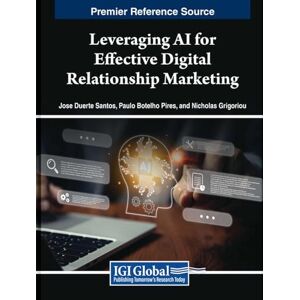Leveraging AI for Effective Digital Relationship Marketing Leveraging AI for Effective Digital Relationship Marketing