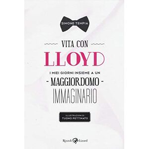 Tempia, Simone Vita con Lloyd. I miei giorni insieme a un maggiordomo immaginario Tempia, Simone Vita con Lloyd. I miei giorni insieme a un maggiordomo immaginario