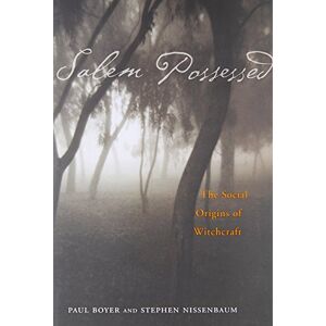 Boyer, P Salem Possessed: Social Origins of Witchcraft (Harvard Paperbacks): The Social Origins of Witchcraft Boyer, P Salem Possessed: Social Origins of Witchcraft (Harvard Paperbacks): The Social Origins of Witchcraft