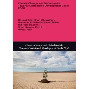 Ahmed Climate Change and Global Health: Towards Sustainable Development Goals 2030 Ahmed Climate Change and Global Health: Towards Sustainable Development Goals 2030