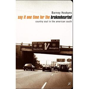 Hoskyns, Barney Say It One Time for the Broken Hearted Hoskyns, Barney Say It One Time for the Broken Hearted