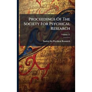Proceedings Of The Society For Psychical Research Proceedings Of The Society For Psychical Research