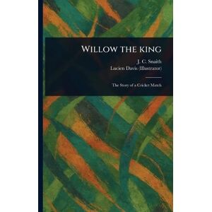 Snaith, J C (John Collis) Willow the King Snaith, J C (John Collis) Willow the King