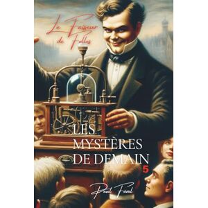 Féval, Paul Le Faiseur de Folles : Les Mystères de Demain Tome 5 Féval, Paul Le Faiseur de Folles : Les Mystères de Demain Tome 5