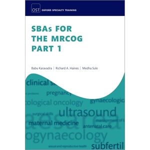 Karavadra, Dr Babu SBAs for the MRCOG Part 1 (Oxford Specialty Training: Revision Texts) Karavadra, Dr Babu SBAs for the MRCOG Part 1 (Oxford Specialty Training: Revision Texts)