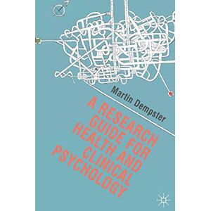 Dempster, Martin A Research Guide for Health and Clinical Psychology Dempster, Martin A Research Guide for Health and Clinical Psychology