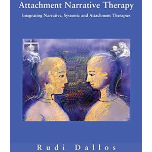 Dallos, . Attachment narrative therapy: Integrating Systemic, Narrative and Attachment Approaches Dallos, . Attachment narrative therapy: Integrating Systemic, Narrative and Attachment Approaches