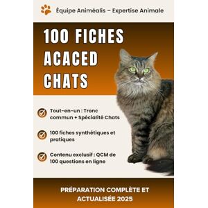 Expertise animale, Équipe Animéalis - Préparation complète et actualisée – ACACED Chats : 100 fiches claires, synthétiques et en couleur pour réussir l’examen avec succès – 2025 Expertise animale, Équipe Animéalis - Préparation complète et actualisée – ACACED Chats : 100 fiches claires, synthétiques et en couleur pour réussir l’examen avec succès – 2025