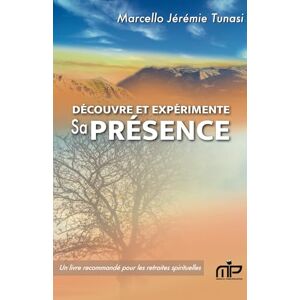 Tunasi, MJT Marcello Jérémie Découvre et expérimente Sa présence Tunasi, MJT Marcello Jérémie Découvre et expérimente Sa présence