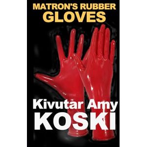 Koski, Kivutar Amy Matron's Rubber Gloves Koski, Kivutar Amy Matron's Rubber Gloves