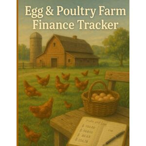 Books, BrightLine Egg & Poultry Farm Finance Tracker, Sales & Expenses Ledger Track Your Sales, Expenses & Profits: Designed for Farmers, Homesteaders, Livestock Sellers, Small Business, Organic Farms Books, BrightLine Egg & Poultry Farm Finance Tracker, Sales & Expenses Ledger Track Your Sales, Expenses & Profits: Designed for Farmers, Homesteaders, Livestock Sellers, Small Business, Organic Farms