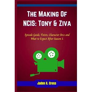 Cross The Making Of NCIS: Tony & Ziva: Episode Guide, Twists, Character Arcs and What to Expect After Season 1. Cross The Making Of NCIS: Tony & Ziva: Episode Guide, Twists, Character Arcs and What to Expect After Season 1.