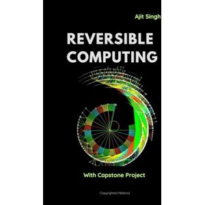 Singh, Ajit Reversible Computing Singh, Ajit Reversible Computing