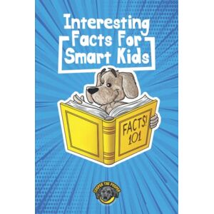 The Pooper, Cooper Interesting Facts for Smart Kids: 1,000+ Fun Facts for Curious Kids and Their Families (Books for Smart Kids) The Pooper, Cooper Interesting Facts for Smart Kids: 1,000+ Fun Facts for Curious Kids and Their Families (Books for Smart Kids)