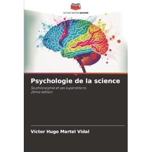 Hugo Boss Psychologie de la science: Sa philosophie et ses superstitions2ème édition Hugo Boss Psychologie de la science: Sa philosophie et ses superstitions2ème édition