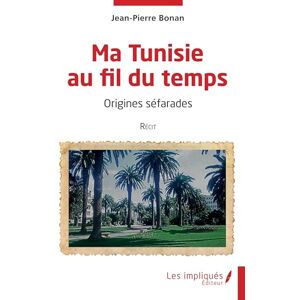 Bonan, Jean-Pierre Ma Tunisie au fil du temps: Origines séfarades Bonan, Jean-Pierre Ma Tunisie au fil du temps: Origines séfarades
