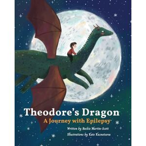 Scott Theodore’s dragon – a journey with Epilepsy Scott Theodore’s dragon – a journey with Epilepsy