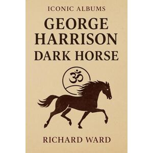Ward, Richard Iconic Albums George Harrison Dark Horse Ward, Richard Iconic Albums George Harrison Dark Horse