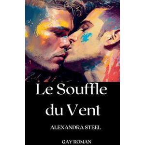 Steel, Alexandra Le Souffle du Vent Steel, Alexandra Le Souffle du Vent