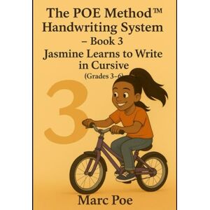 E Poe md, Marc The POE Method Handwriting System: Jasmine Learns to Write in Cursive E Poe md, Marc The POE Method Handwriting System: Jasmine Learns to Write in Cursive