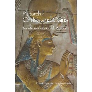 Nimis, Stephen Plutarch: On Isis and Osiris: An Intermediate Greek Reader Nimis, Stephen Plutarch: On Isis and Osiris: An Intermediate Greek Reader