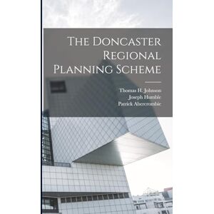 Abercrombie, Patrick The Doncaster Regional Planning Scheme Abercrombie, Patrick The Doncaster Regional Planning Scheme