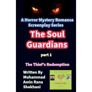 Shekhani, Muhammad Amin Rana The Soul Guardians. 1. Horror Mystery Romance Screenplay. (The Soul Gaurdians. Screenplay.) Shekhani, Muhammad Amin Rana The Soul Guardians. 1. Horror Mystery Romance Screenplay. (The Soul Gaurdians. Screenplay.)