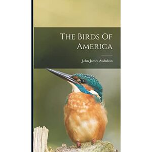 Audubon, John James The Birds Of America Audubon, John James The Birds Of America