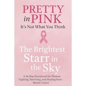 Love, Shanina Pretty In Pink Breast Cancer is not what you think: The Brightest Starr in the Sky Love, Shanina Pretty In Pink Breast Cancer is not what you think: The Brightest Starr in the Sky