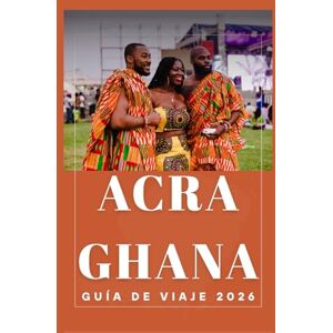 Birham, Helen ACRA GHANA Guía de viaje 2026 (AFRICA COUNTRIES UPDATED LOW BUDGET TRAVEL GUIDE (ENGLISH, GERMAN, ITALIAN, FRENCH, JAPANESE, SPANISH, DUTCH, POLISH)) Birham, Helen ACRA GHANA Guía de viaje 2026 (AFRICA COUNTRIES UPDATED LOW BUDGET TRAVEL GUIDE (ENGLISH, GERMAN, ITALIAN, FRENCH, JAPANESE, SPANISH, DUTCH, POLISH))
