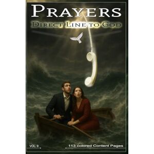 Lenk, Annalien Direct Line to God – Vol. 9: / 6 x 9 inches, 113 colored content pages, 12 transformative chapters, 12 short story episodes, deep Scripture-based KJV ... and examine (Prayers Direct Line to God) Lenk, Annalien Direct Line to God – Vol. 9: / 6 x 9 inches, 113 colored content pages, 12 transformative chapters, 12 short story episodes, deep Scripture-based KJV ... and examine (Prayers Direct Line to God)