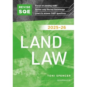 Toni Revise SQE Land Law 2025/26 Revision Guides for SQE1 Solicitor’s Qualifying Exam Up to date with 2025 Specification: SQE1 Revision Guide Toni Revise SQE Land Law 2025/26 Revision Guides for SQE1 Solicitor’s Qualifying Exam Up to date with 2025 Specification: SQE1 Revision Guide