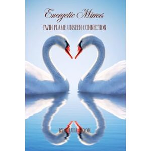 Moon, Silvia Energetic Mirrors: Twin Flame Unseen Connection: 2 (Twin Flame Telepathy) Moon, Silvia Energetic Mirrors: Twin Flame Unseen Connection: 2 (Twin Flame Telepathy)