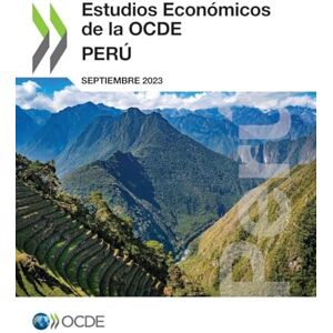 OECD Estudios Económicos de la OCDE: Perú 2023 OECD Estudios Económicos de la OCDE: Perú 2023