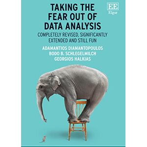 Diamantopoulos, Adamantios Taking the Fear Out of Data Analysis: Completely Revised, Significantly Extended and Still Fun Diamantopoulos, Adamantios Taking the Fear Out of Data Analysis: Completely Revised, Significantly Extended and Still Fun