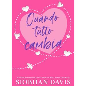 Davis™, Siobhan Quando tutto cambia: Un romance new adult, angst e standalone (Serie Forever Love) Davis™, Siobhan Quando tutto cambia: Un romance new adult, angst e standalone (Serie Forever Love)