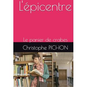 PICHON, Christophe L'épicentre: Le panier de crabes (Les aventures de Moutarde et Laverte) PICHON, Christophe L'épicentre: Le panier de crabes (Les aventures de Moutarde et Laverte)