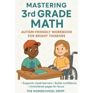 Jackson Mastering 3rd Grade Math: Autism-Friendly Workbook for Bright Thinkers Jackson Mastering 3rd Grade Math: Autism-Friendly Workbook for Bright Thinkers