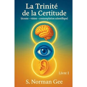 Norman La Trinité de la Certitude Norman La Trinité de la Certitude