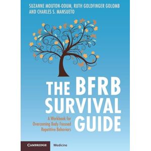 Mouton-Odum, Suzanne The BFRB Survival Guide: A Workbook for Overcoming Body Focused Repetitive Behaviors Mouton-Odum, Suzanne The BFRB Survival Guide: A Workbook for Overcoming Body Focused Repetitive Behaviors