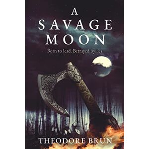 Brun, Theodore A Savage Moon: Volume 4 (The Wanderer Chronicles) Brun, Theodore A Savage Moon: Volume 4 (The Wanderer Chronicles)
