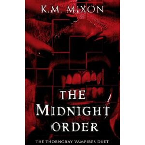K&M The Midnight Order (The Thorngray Vampires Duet) K&M The Midnight Order (The Thorngray Vampires Duet)